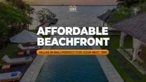 Affordable Beachfront Villas in Bali Perfect for Your Next Trip