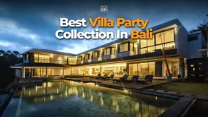 Best Villas in Bali for Party and Events