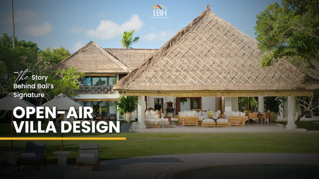 The Story Behind Bali’s Signature Open-Air Villa Design